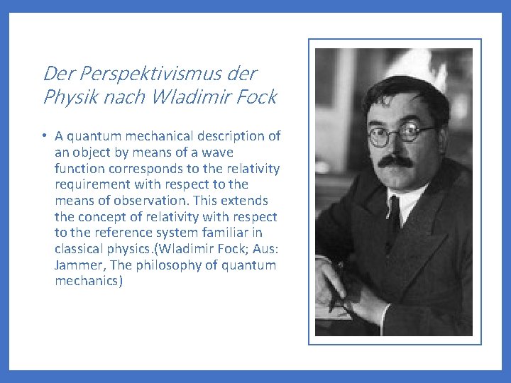 Der Perspektivismus der Physik nach Wladimir Fock • A quantum mechanical description of an