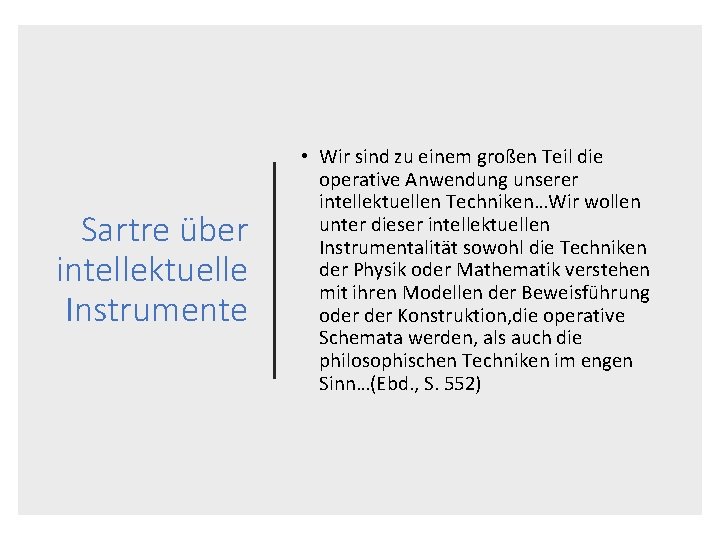 Sartre über intellektuelle Instrumente • Wir sind zu einem großen Teil die operative Anwendung