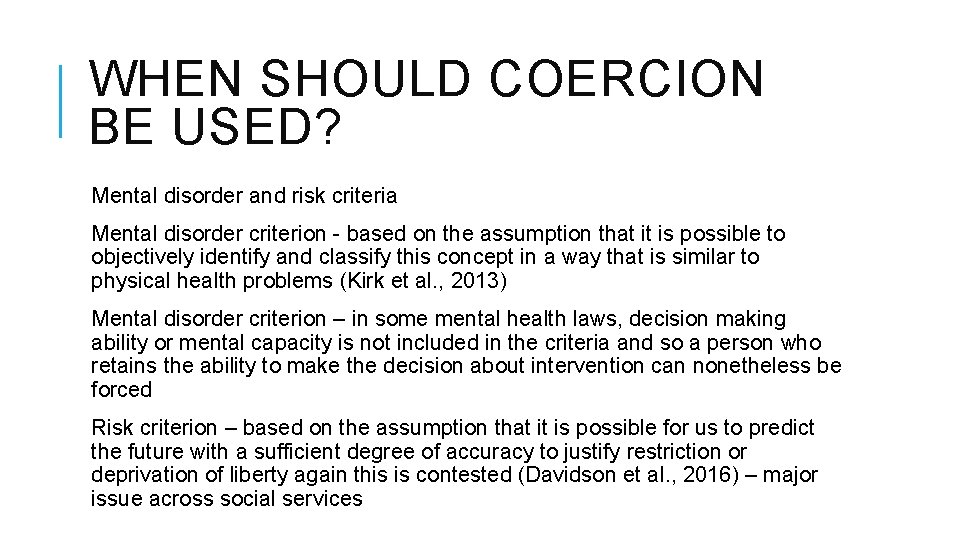 WHEN SHOULD COERCION BE USED? Mental disorder and risk criteria Mental disorder criterion -