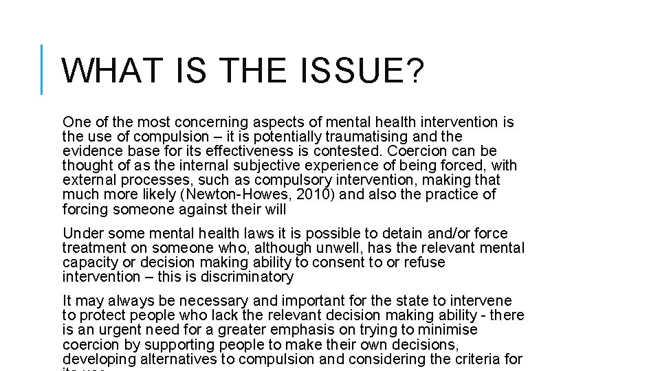 WHAT IS THE ISSUE? One of the most concerning aspects of mental health intervention