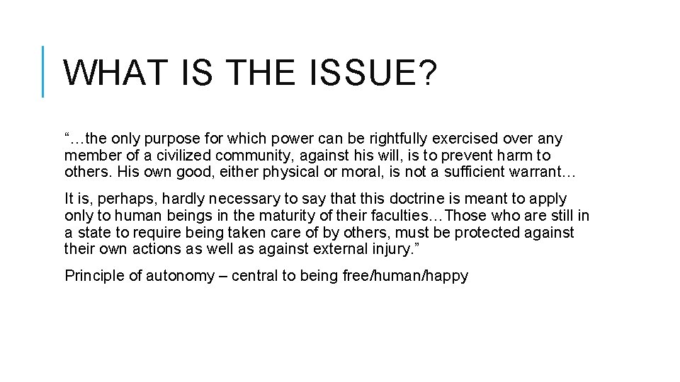 WHAT IS THE ISSUE? “…the only purpose for which power can be rightfully exercised