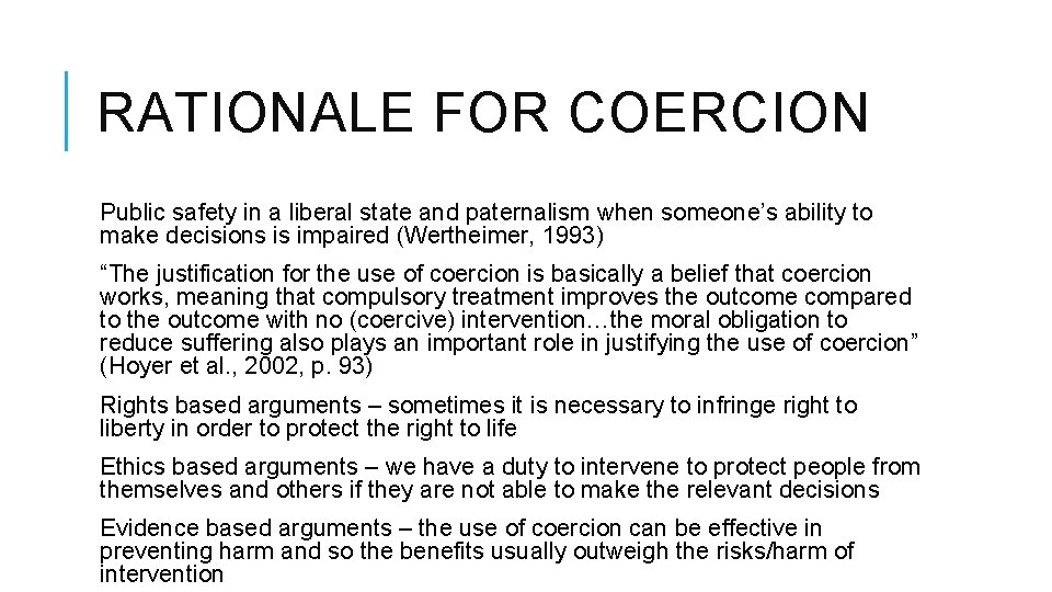 RATIONALE FOR COERCION Public safety in a liberal state and paternalism when someone’s ability