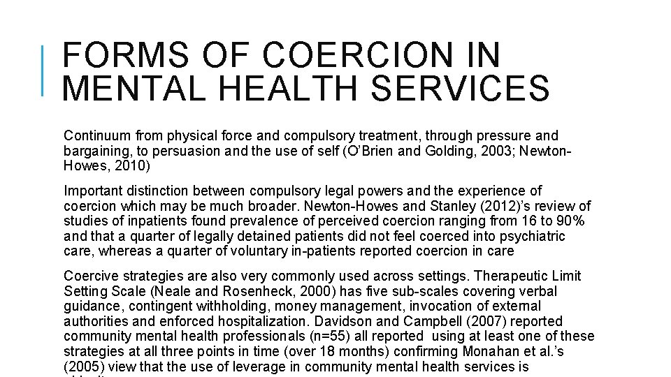 FORMS OF COERCION IN MENTAL HEALTH SERVICES Continuum from physical force and compulsory treatment,