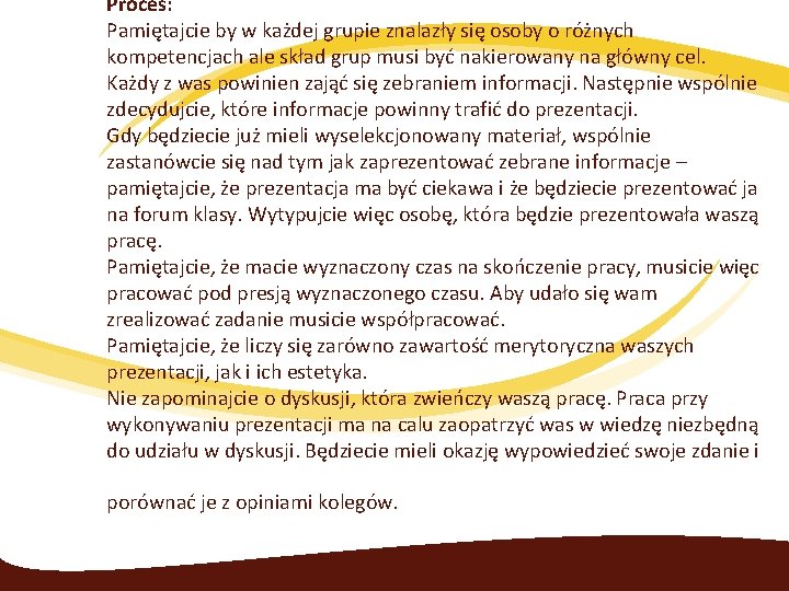 Proces: Pamiętajcie by w każdej grupie znalazły się osoby o różnych kompetencjach ale skład