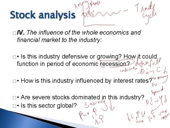 Stock analysis � IV. The influence of the whole economics and financial market to