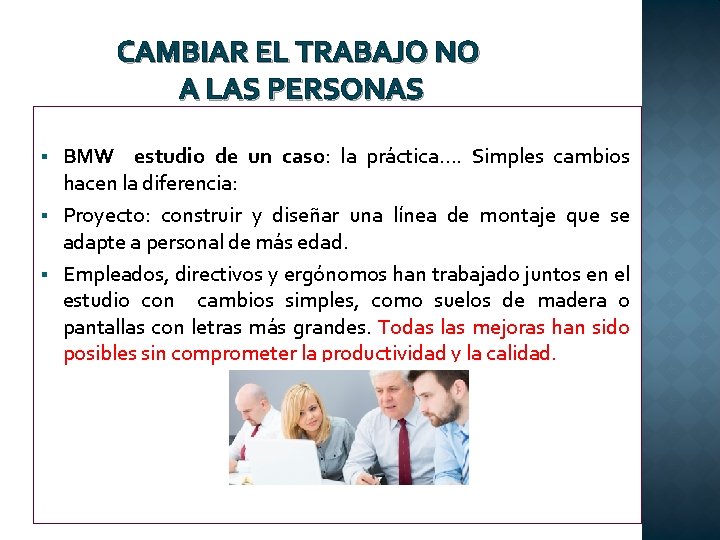 CAMBIAR EL TRABAJO NO A LAS PERSONAS § § § BMW estudio de un