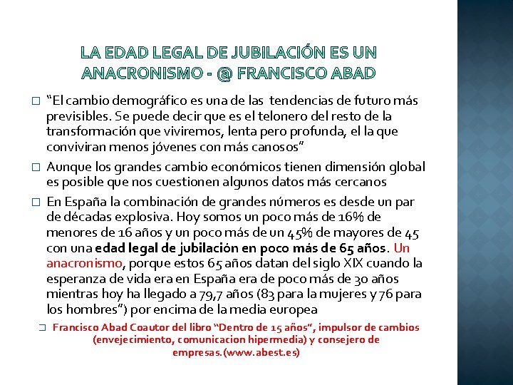 � � � “El cambio demográfico es una de las tendencias de futuro más