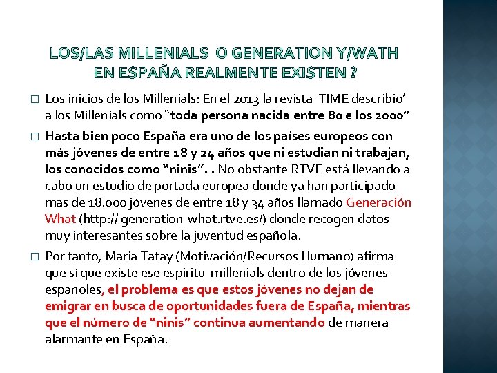 � � � Los inicios de los Millenials: En el 2013 la revista TIME