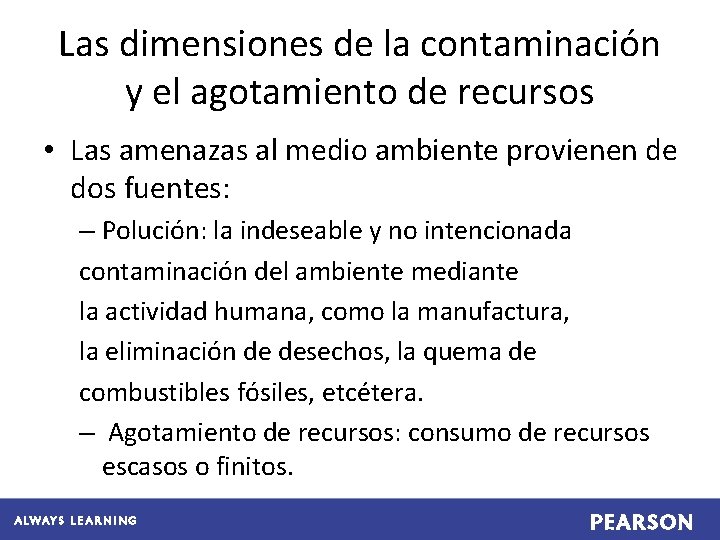 Las dimensiones de la contaminación y el agotamiento de recursos • Las amenazas al