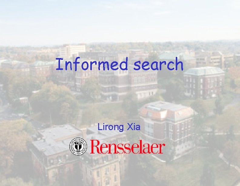 Informed search Lirong Xia 
