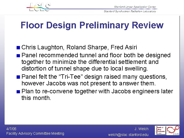 Floor Design Preliminary Review Chris Laughton, Roland Sharpe, Fred Asiri Panel recommended tunnel and