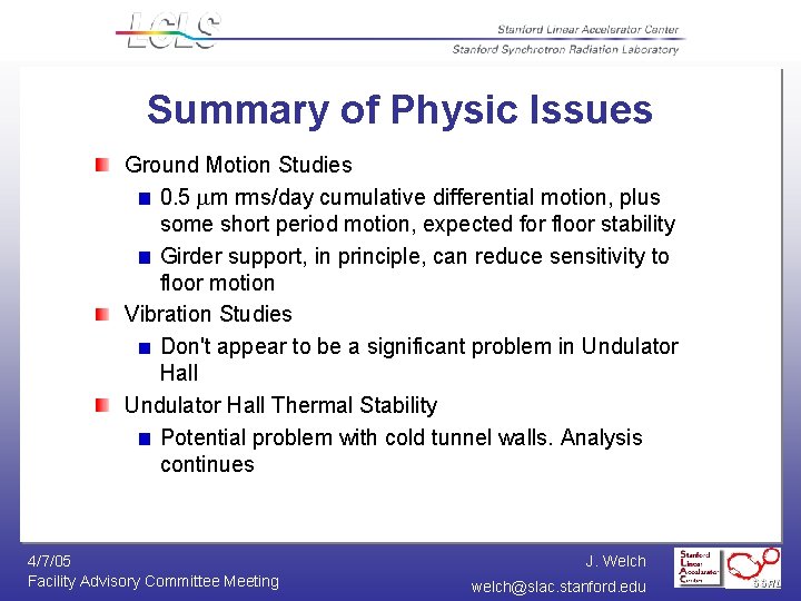 Summary of Physic Issues Ground Motion Studies 0. 5 m rms/day cumulative differential motion,