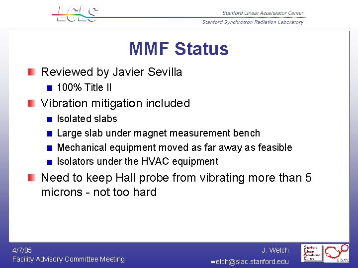 MMF Status Reviewed by Javier Sevilla 100% Title II Vibration mitigation included Isolated slabs