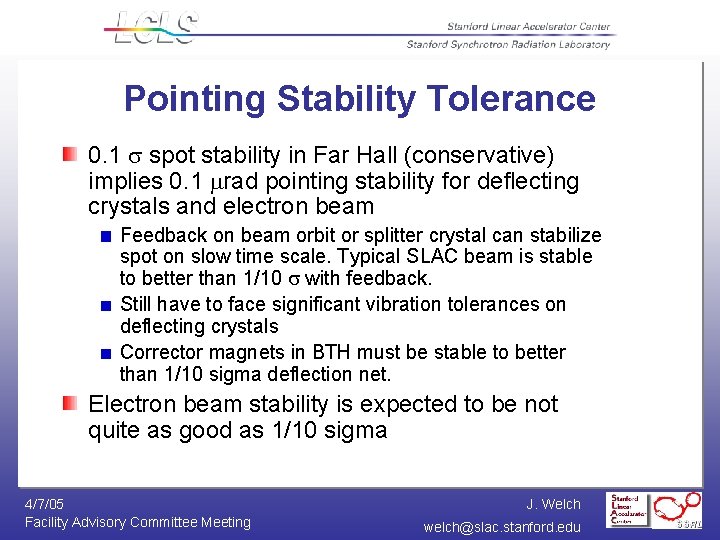 Pointing Stability Tolerance 0. 1 spot stability in Far Hall (conservative) implies 0. 1