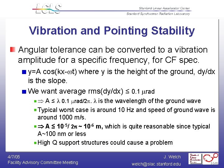 Vibration and Pointing Stability Angular tolerance can be converted to a vibration amplitude for