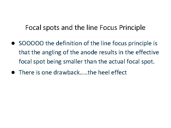 Focal spots and the line Focus Principle ● SOOOOO the definition of the line