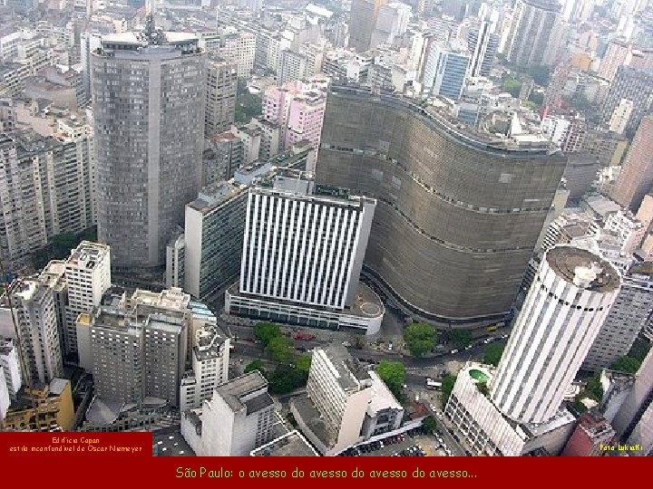Edifício Copan estilo inconfundível de Oscar Niemeyer Foto Lukialfi São Paulo: o avesso do