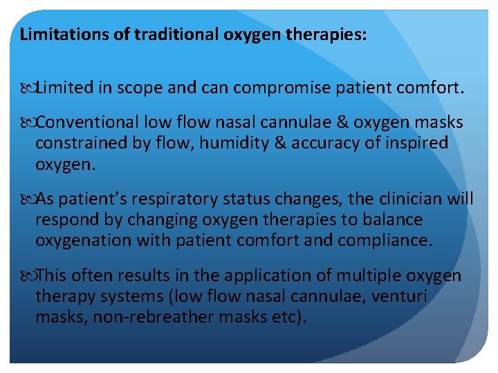 Limitations of traditional oxygen therapies: Limited in scope and can compromise patient comfort. Conventional