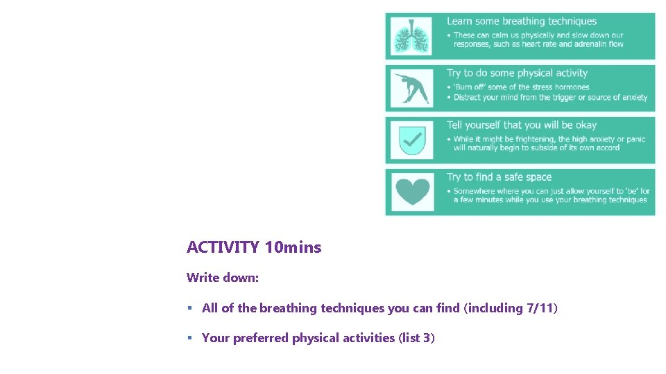 Ways to prevent anxiety ACTIVITY 10 mins Write down: § All of the breathing