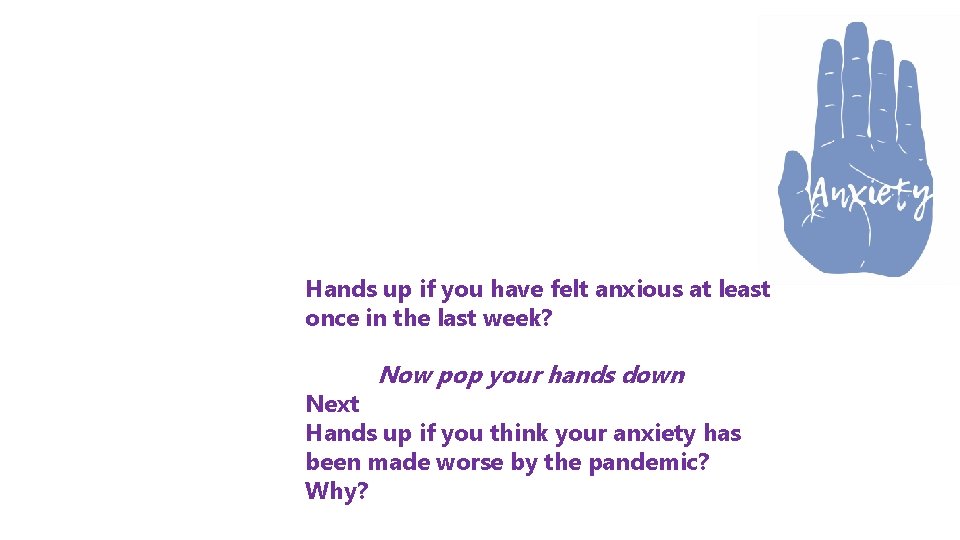 How are you lately? Hands up if you have felt anxious at least once