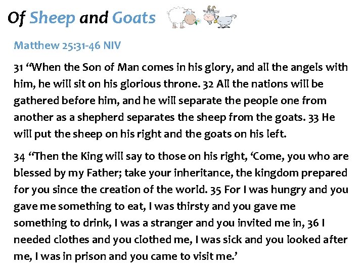 Of Sheep and Goats Matthew 25: 31 -46 NIV 31 “When the Son of