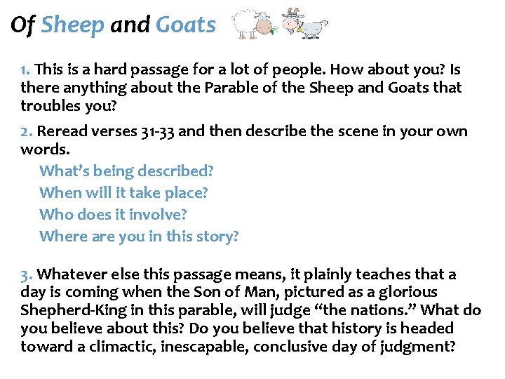 Of Sheep and Goats 1. This is a hard passage for a lot of