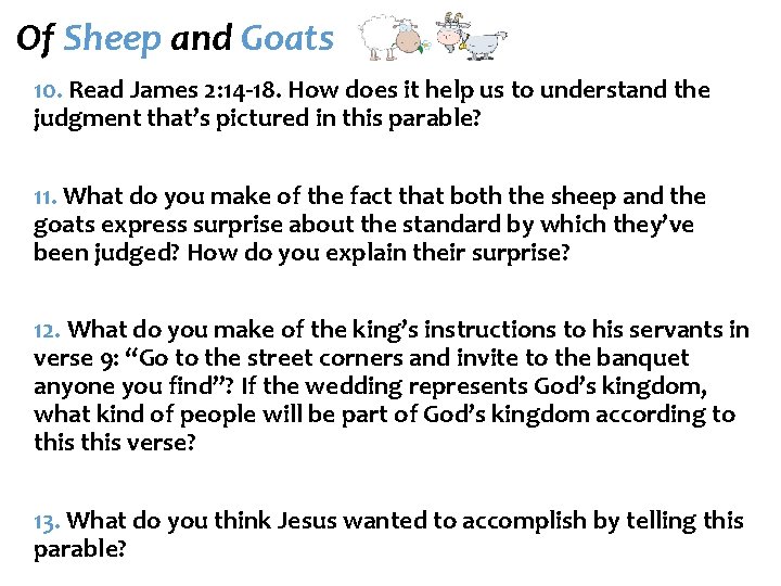 Of Sheep and Goats 10. Read James 2: 14 -18. How does it help