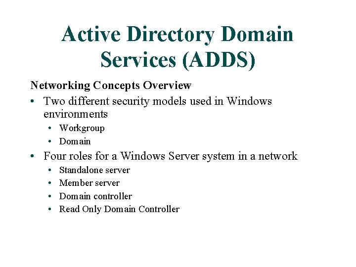 Active Directory Domain Services (ADDS) Networking Concepts Overview • Two different security models used Active Directory Domain Services (ADDS) Networking Concepts Overview • Two different security models used