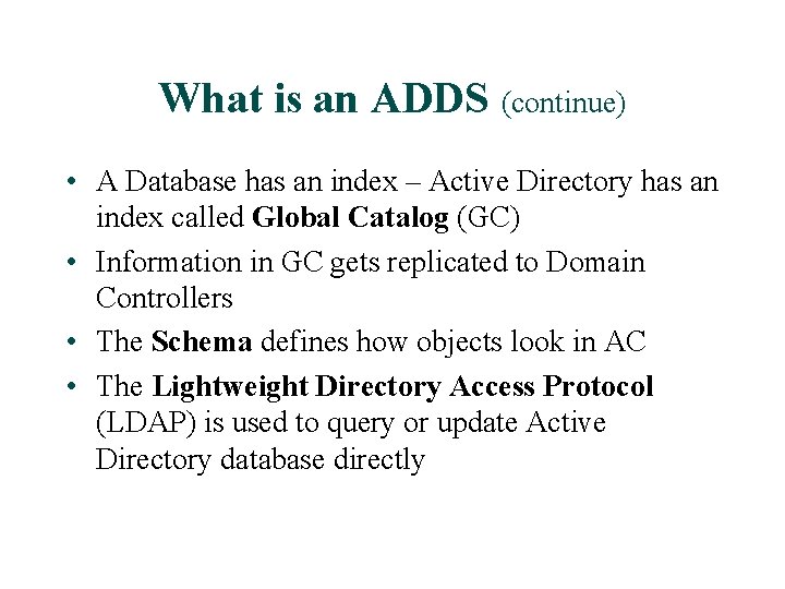 What is an ADDS (continue) • A Database has an index – Active Directory What is an ADDS (continue) • A Database has an index – Active Directory