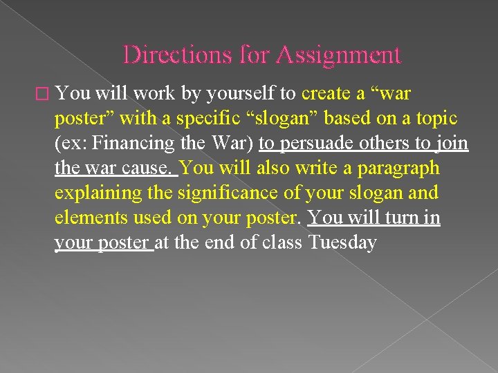 Directions for Assignment � You will work by yourself to create a “war poster”