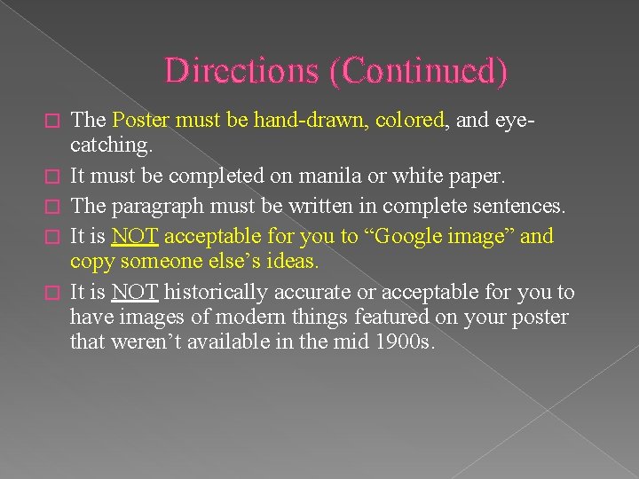 Directions (Continued) � � � The Poster must be hand-drawn, colored, and eyecatching. It