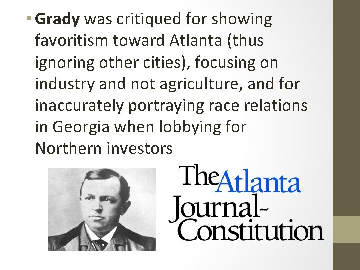  • Grady was critiqued for showing favoritism toward Atlanta (thus ignoring other cities),