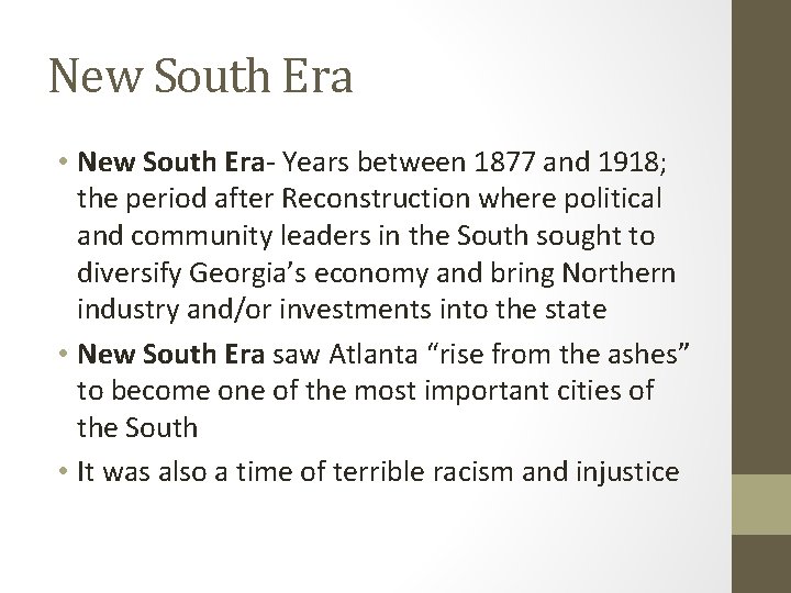 New South Era • New South Era- Years between 1877 and 1918; the period