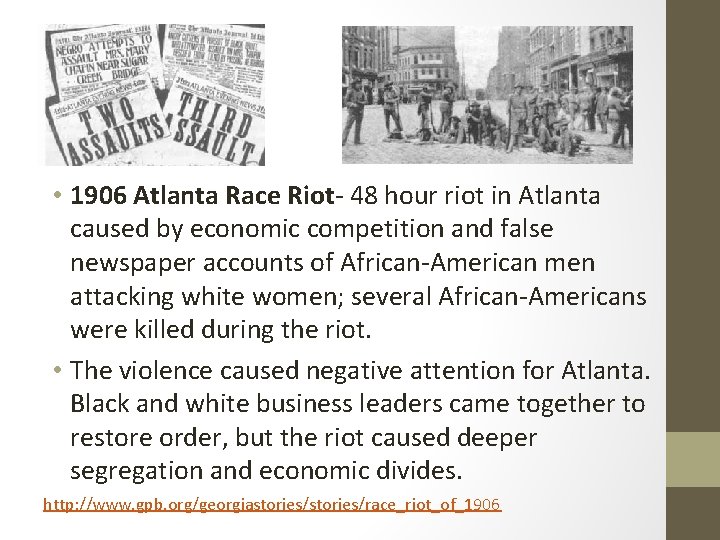  • 1906 Atlanta Race Riot- 48 hour riot in Atlanta caused by economic