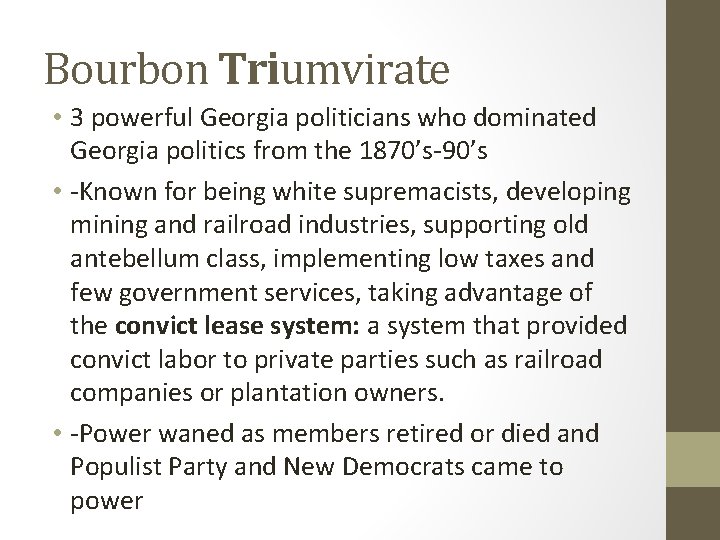 Bourbon Triumvirate • 3 powerful Georgia politicians who dominated Georgia politics from the 1870’s-90’s