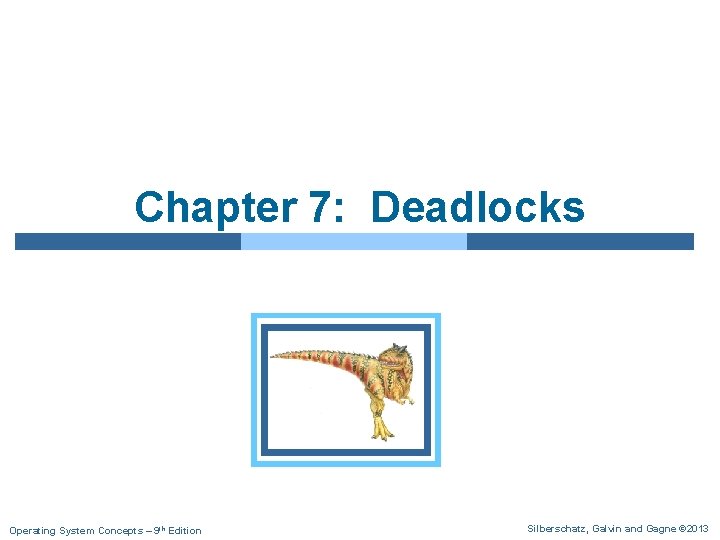 Chapter 7 Deadlocks Operating System Concepts 9 th