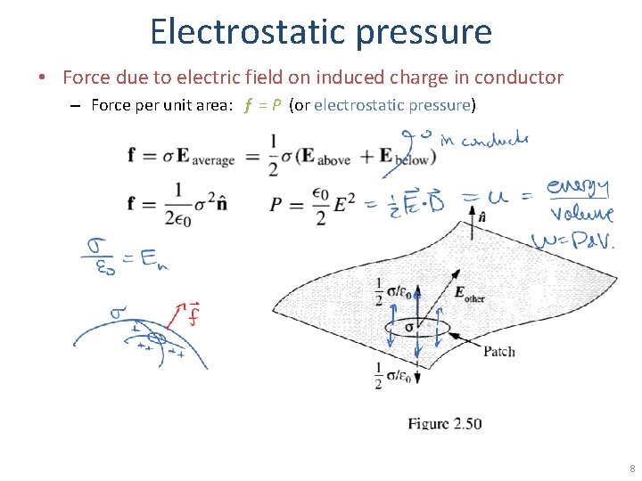 Electrostatic pressure • Force due to electric field on induced charge in conductor –
