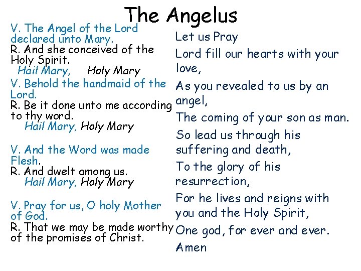 The Angelus V. The Angel of the Lord Let us Pray Lord fill our