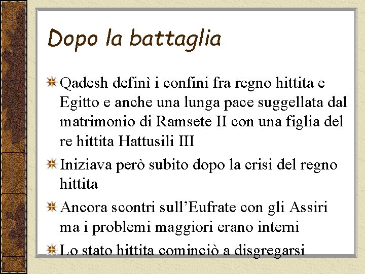 Dopo la battaglia Qadesh definì i confini fra regno hittita e Egitto e anche