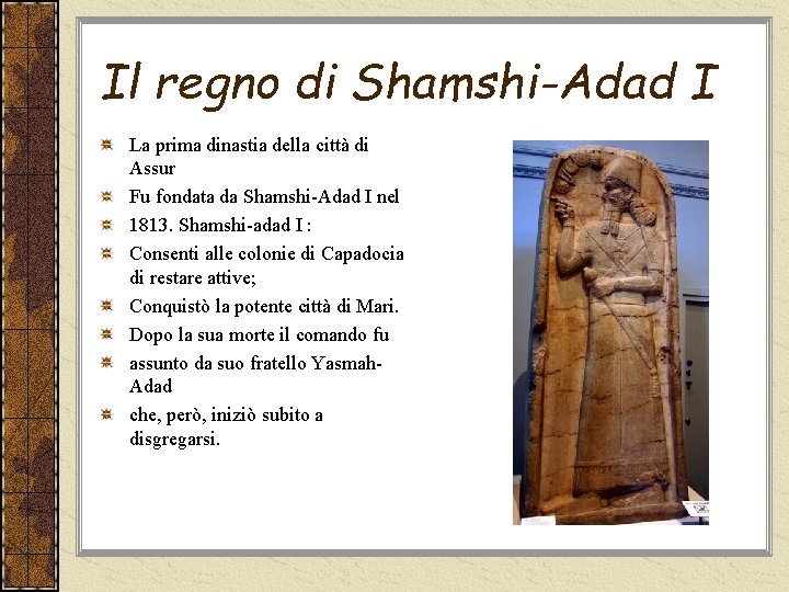 Il regno di Shamshi-Adad I La prima dinastia della città di Assur Fu fondata