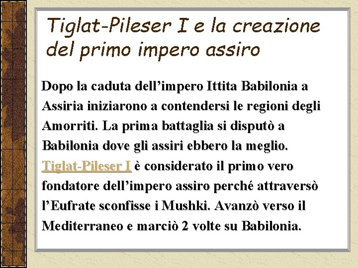 Tiglat-Pileser I e la creazione del primo impero assiro Dopo la caduta dell’impero Ittita