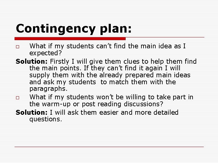 Contingency plan: What if my students can’t find the main idea as I expected?