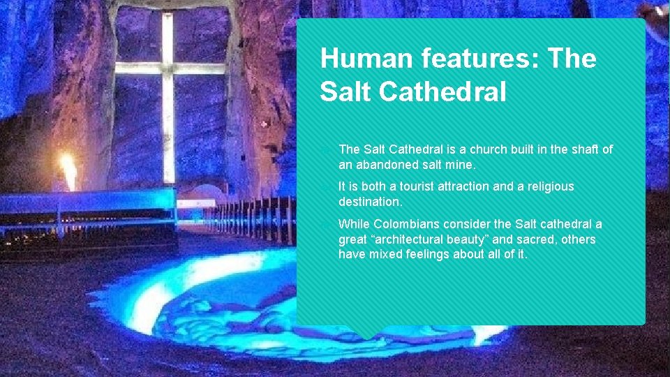 Human features: The Salt Cathedral is a church built in the shaft of an