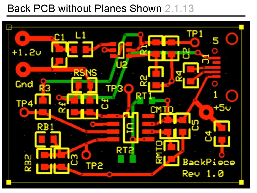 Back PCB without Planes Shown 2. 1. 13 