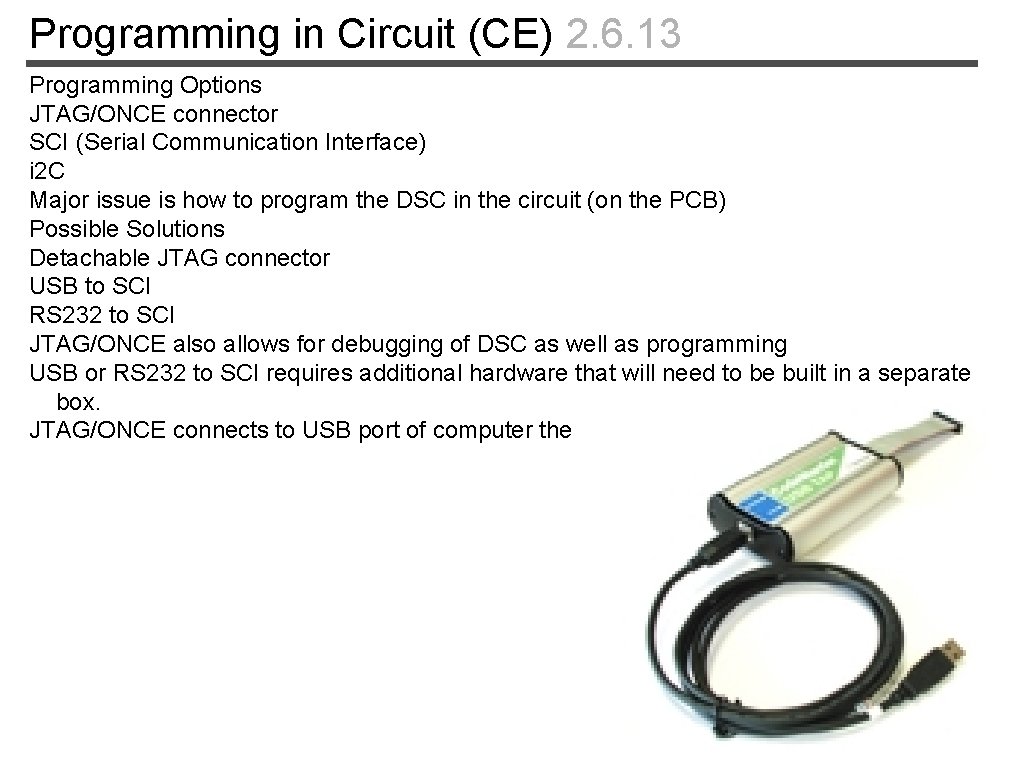 Programming in Circuit (CE) 2. 6. 13 Programming Options JTAG/ONCE connector SCI (Serial Communication