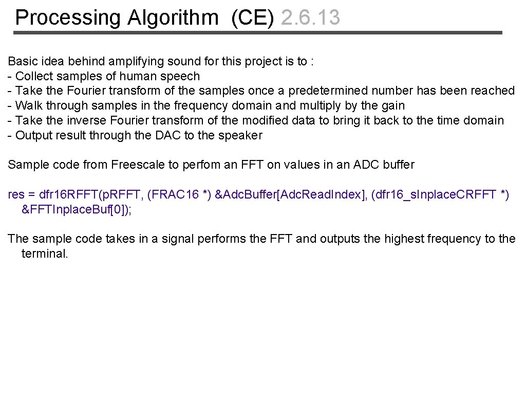 Processing Algorithm (CE) 2. 6. 13 Basic idea behind amplifying sound for this project