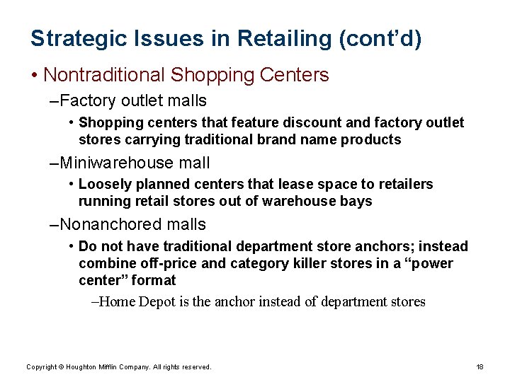 Strategic Issues in Retailing (cont’d) • Nontraditional Shopping Centers – Factory outlet malls •