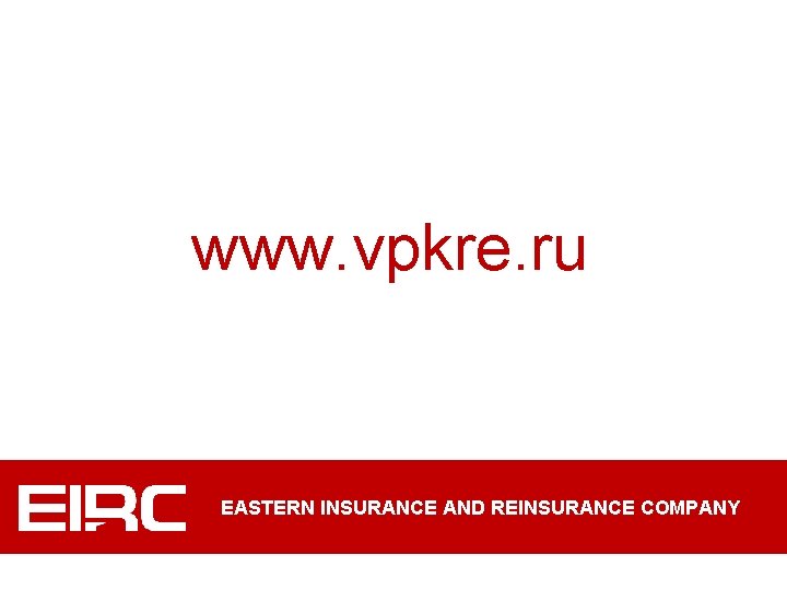 www. vpkre. ru EASTERN INSURANCE AND REINSURANCE COMPANY 