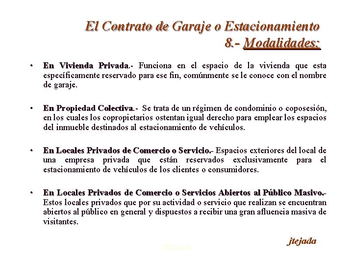 El Contrato de Garaje o Estacionamiento 8. - Modalidades: • En Vivienda Privada Funciona