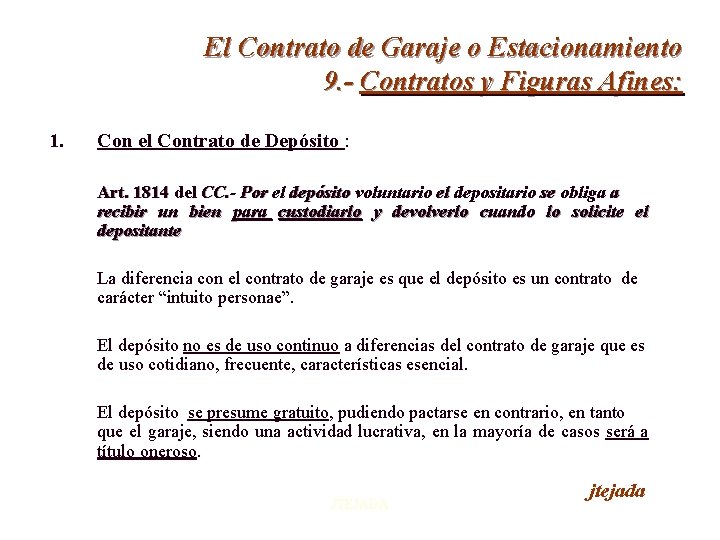 El Contrato de Garaje o Estacionamiento 9. - Contratos y Figuras Afines: 1. Con